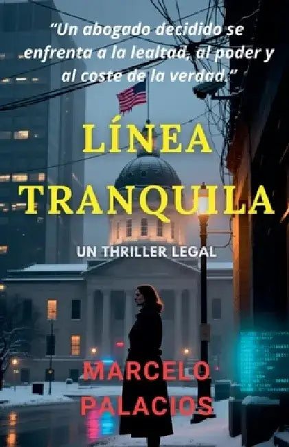 Línea Tranquila: un Thriller Legal by Marcelo Palacios