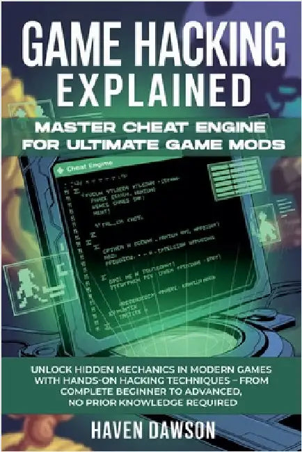 Game Hacking Explained by Haven Dawson