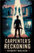The Carpenter's Reckoning by Robert Walker