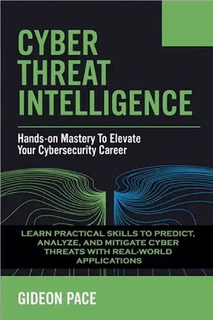 Cyber Threat Intelligence by Pace, Gideon