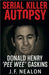 Serial Killer Autopsy: Donald Henry Gaskins by J. F. Nealon