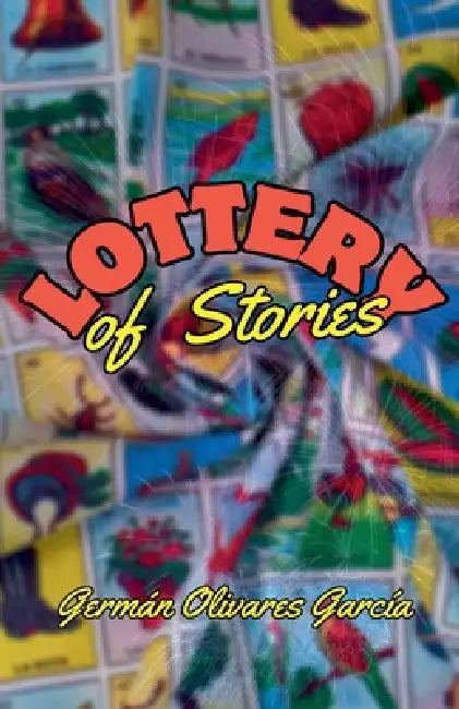Lottery of Stories by German Olivares Garcia