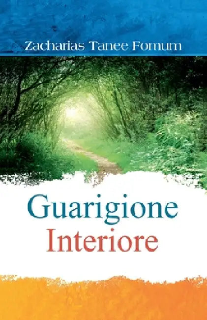 Guarigione Interiore by Zacharias Tanee Fomum