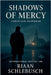 Shadows of Mercy by Riaan Schlebusch