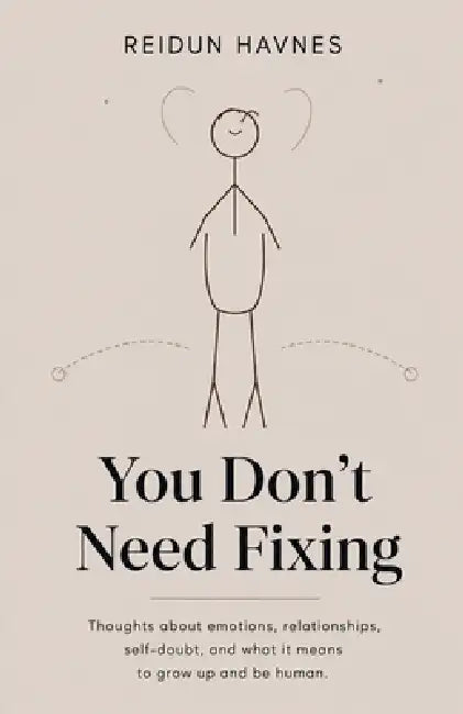 You Don't Need Fixing by Reidun Havnes