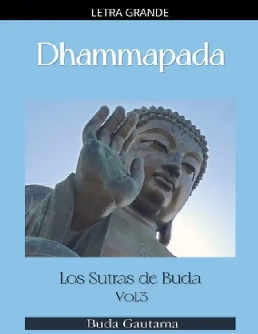 Dhammapada: Los Sutras de Buda, Vol.3 by Buda Gautama