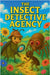 The Insect Detective Agency by Marc E. East