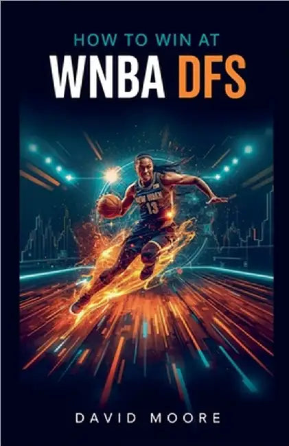 How to Win at WNBA DFS by David Moore