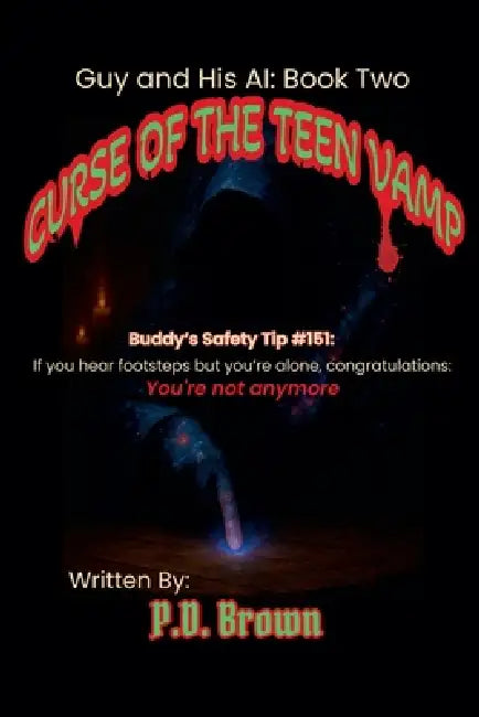 Guy and His AI: Curse of the Teen Vamp by P. D. Brown