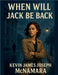 When Will Jack Be Back? by McNamara, Kevin James Joseph