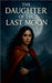 The Daughter of the Last Moon by Boummi