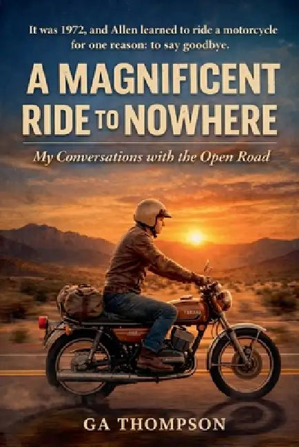 A Magnificen Ride to Nowhere by Ga Thompson