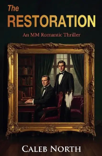 The Restoration - An MM Romantic Thriller by Caleb North
