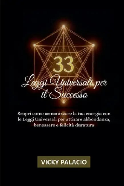 33 Leggi Universali Per Il Successo by Vicky Palacio