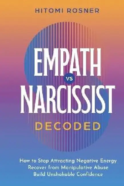 Empath vs Narcissist Decoded by Hitomi Rosner