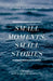 Small Moments, Small Stories: Tales from School, Home, and Quiet Corners by Nafis Sadique Shatil