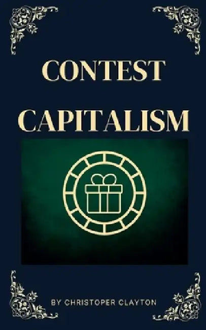Contest Capitalism by Christopher Clayton