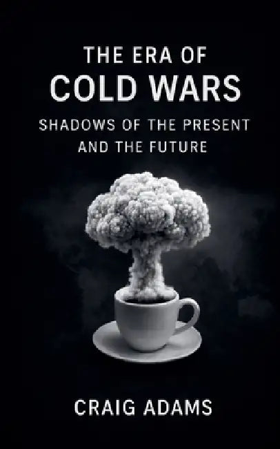 The Era Of Cold Wars by Craig Adams