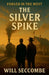 The Silver Spike by Will Seccombe