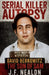 Serial Killer Autopsy: David Berkowitz by J. F. Nealon