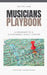 Musician's Playbook: A Roadmap to a Sustainable Music Career by Jay Pelham