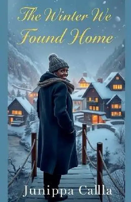 The Winter We Found Home by Junippa Callla