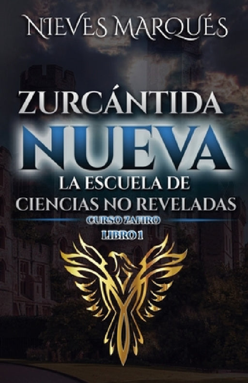 Zurcántida Nueva. La Escuela de Ciencias No Reveladas by Nieves Marqués