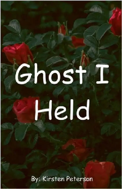 Ghost I Held by Peterson, Kirsten