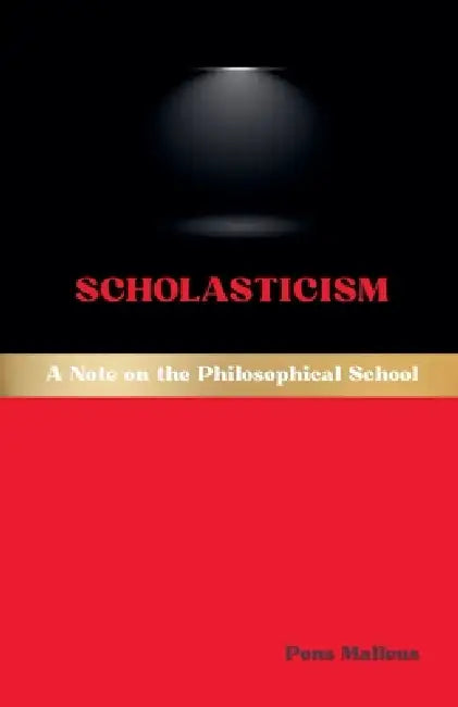Scholasticism: A Note on the Philosophical School by Pons Malleus