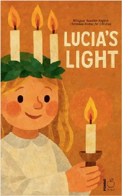 Lucia's Light: Bilingual Swedish-English Christmas Stories for Children by Pomme Bilingual