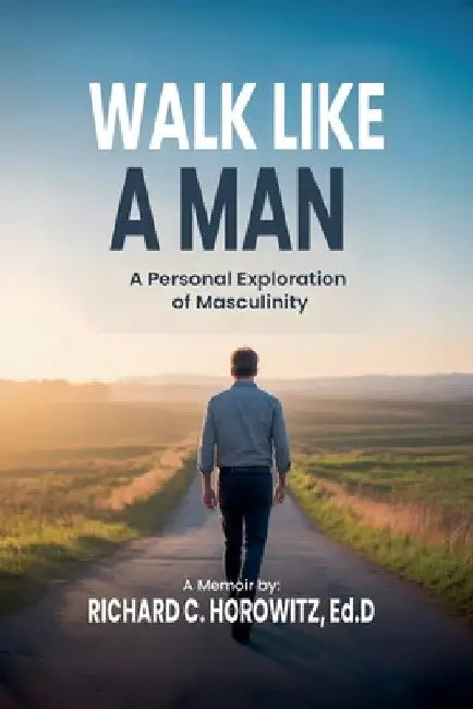 Walk Like a Man by Richard Horowitz