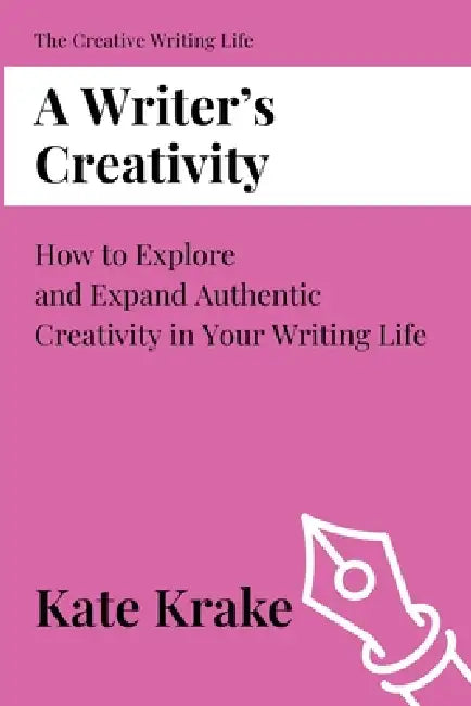 A Writer's Creativity by Kate Krake