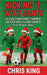 Kicking It With Santa - 20 Fun Christmas Themed Soccer Drills and Games (3 to 10 year olds) by Chris King