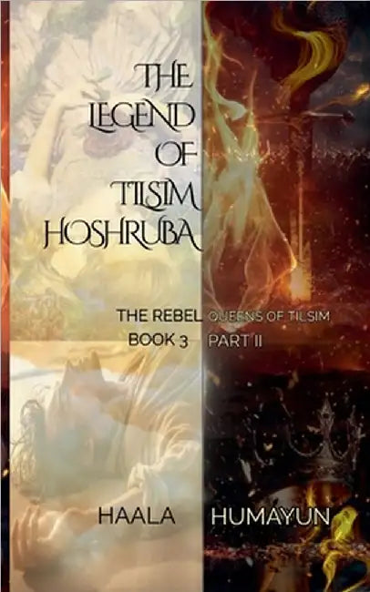 The Rebel Queens of Tilsim by Haala Humayun
