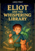 Eliot And The Whispering Library by Lee Hunting