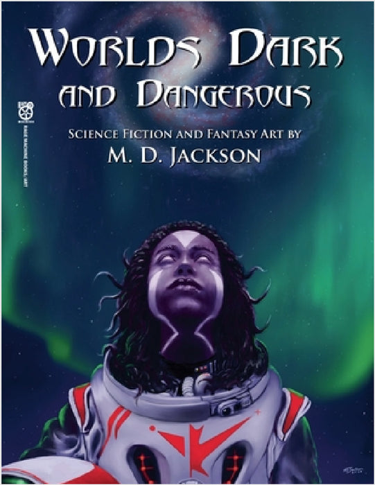 Worlds Dark and Dangerous by M. D. Jackson