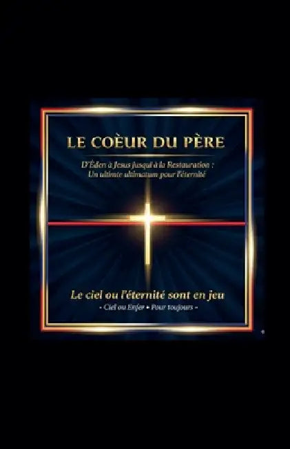 Le Coeur Du Père by Dominic Anthony Stevenson