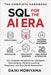 SQL for the AI Era: The Complete Handbook for Intelligent Data Systems, Machine Learning Readiness, and Real-World Automation by Moriyama, Daiki