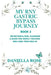 My RNY Gastric Bypass Journey: My RNY Gastric Bypass Journey: Nutrition & Meal Planning - A Guide for Weekly Success and Long-Term Health by Daniella Rose