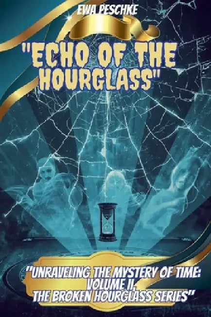 "Echo of the Hourglass" VOLUMEN II by Ewa Peschke