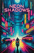 Neon Shadows by Luna Dream