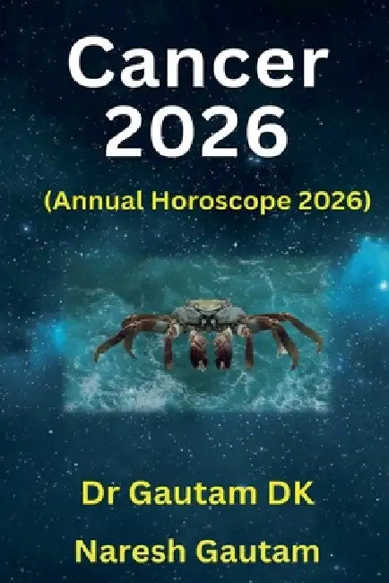 Cancer 2026 by Gautam Dk, Naresh Gautam
