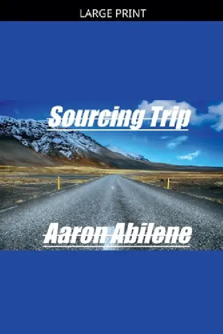 Sourcing Trip by Aaron Abilene