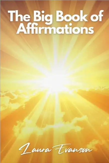 The Big Book of Affirmations by Laura Evanson