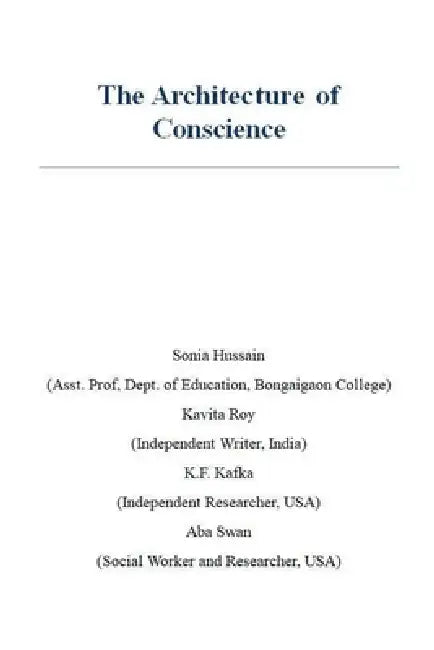 The Architecture of Conscience by Sonia Hussain, Kavita Roy, K. F. Kafka