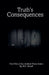 Truth's Consequences by Ns Scholl
