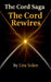 The Cord Rewires by Lira Solen
