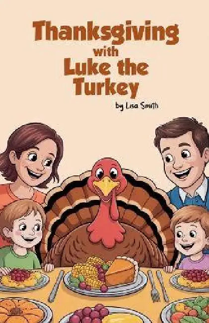 Thanksgiving with Luke the Turkey by Lisa Smith