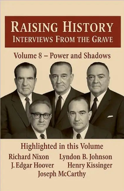Raising History Interviews From The Grave Power and Shadows by Gene Uhlig