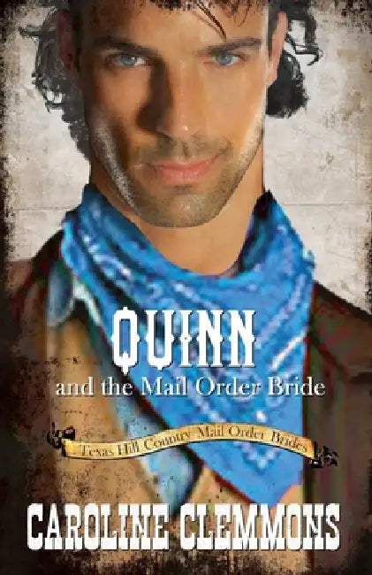 Quinn and the Mail Order Bride by Caroline Clemmons